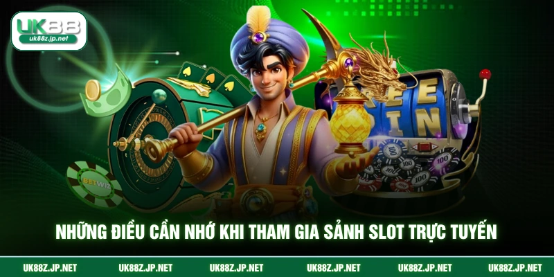 Những điều cần nhớ khi tham gia sảnh slot trực tuyến