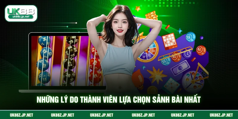 Những lý do thành viên lựa chọn sảnh bài nhất