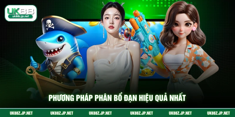 Phương pháp phân bổ đạn hiệu quả nhất